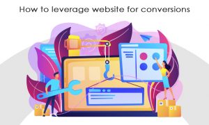 How to leverage website for conversions