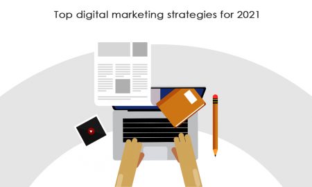 Top digital marketing strategies for 2021