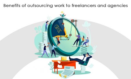 Benefits of outsourcing work to freelancers and agencies
