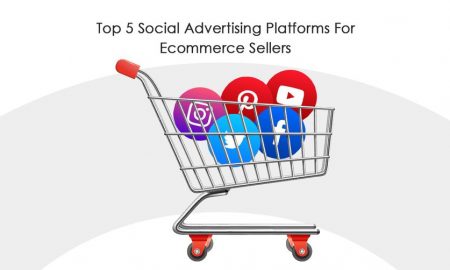 Top 5 Social Advertising Platforms For Ecommerce Sellers