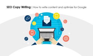 SEO Copywriting : How to write content and optimize for Google